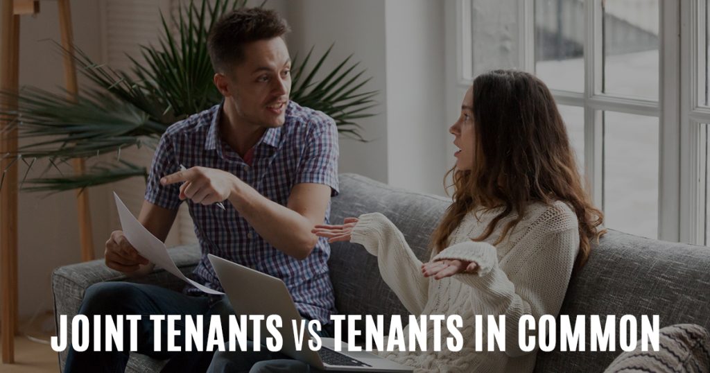 Joint Tenants vs Tenants in Common